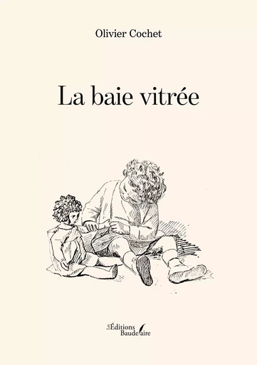 La baie vitrée - Olivier Cochet - BAUDELAIRE