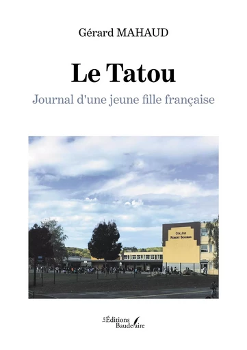 Le Tatou - Journal d'une jeune fille française - Gérard Mahaud - BAUDELAIRE