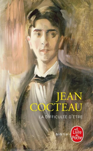 La Difficulté d'être - Jean Cocteau - LGF