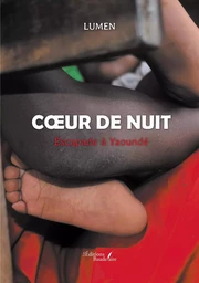 Coeur de nuit - Escapade à Yaoundé