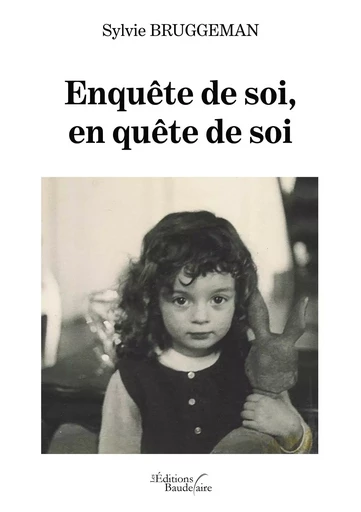 Enquête de soi, en quête de soi - Sylvie BRUGGEMAN - BAUDELAIRE