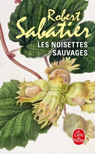 Les Noisettes sauvages - Robert Sabatier - LGF