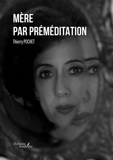 Mère par préméditation - Thierry POCHET - BAUDELAIRE