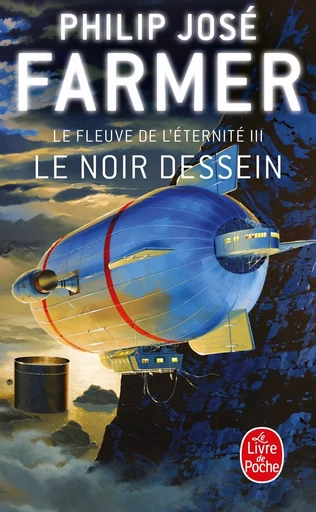 Le Noir dessein (Le Fleuve de l'éternité, Tome 3) - Philip josé Farmer - LGF