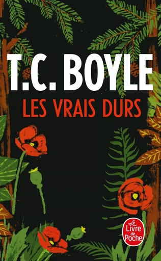 Les Vrais durs - Tom Coraghessan Boyle - LGF