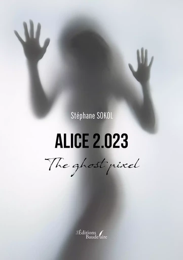 Alice 2.o23 - Stéphane Sokol - BAUDELAIRE