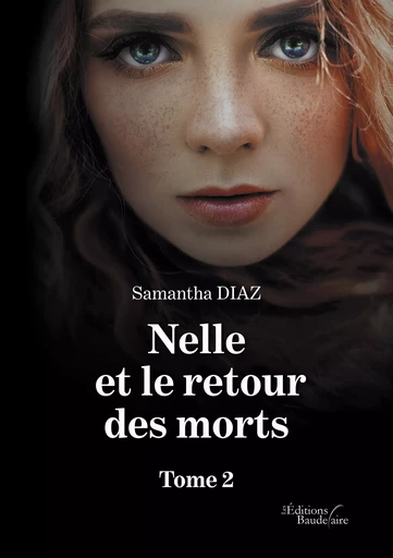 Nelle et le retour des morts - Tome 2 - Samantha DIAZ - BAUDELAIRE