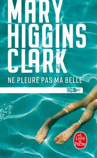 Ne pleure pas ma belle - Mary Higgins Clark - LGF