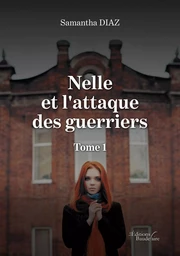 Nelle et l'attaque des guerriers - Tome 1