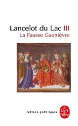 La fausse Guenièvre (Lancelot du Lac, Tome 3)