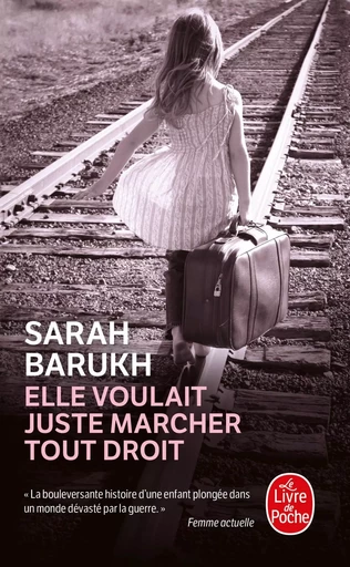 Elle voulait juste marcher tout droit - Sarah Barukh - LGF