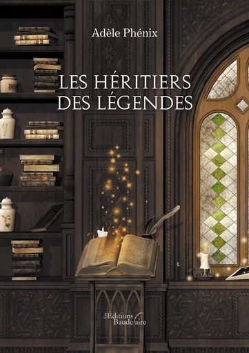 Les héritiers des légendes - Adèle Phénix - BAUDELAIRE