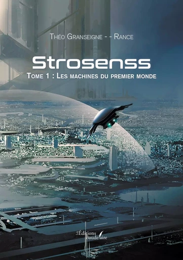 Strosenss - Tome 1 : Les machines du premier monde - Théo GRANSEIGNE - - RANCE - BAUDELAIRE