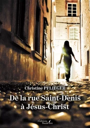 De la rue Saint-Denis à Jésus-Christ