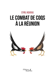 Le combat de coqs à La Réunion