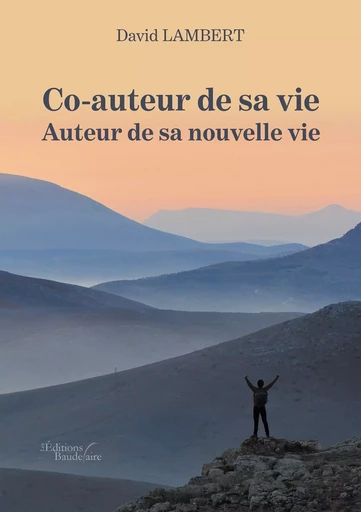 Co-auteur de sa vie - Auteur de sa nouvelle vie - David Lambert - BAUDELAIRE