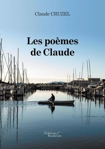 Les poèmes de Claude - Claude CRUZEL - BAUDELAIRE