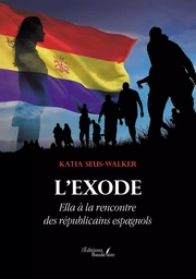 L'Exode - Ella à la rencontre des républicains espagnols