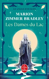 Les Dames du lac (Le Cycle d'Avalon, Tome 1)