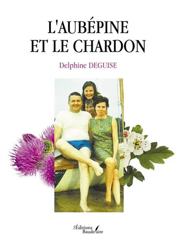 L'aubépine et le chardon - Delphine DEGUISE - BAUDELAIRE