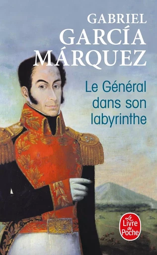 Le Général dans son labyrinthe - Gabriel García Márquez - LGF