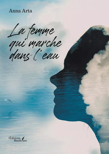 La femme qui marche dans l'eau - Anna Arta - BAUDELAIRE