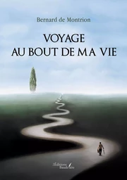 Voyage au bout de ma vie