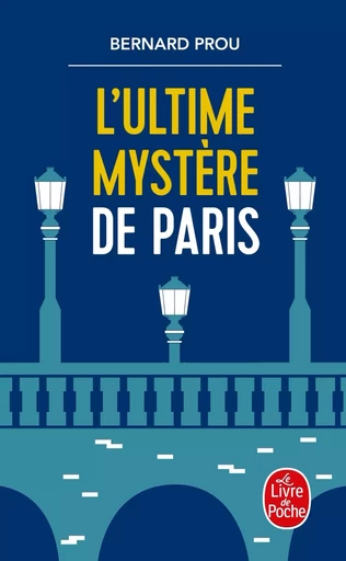 L'Ultime mystère de Paris - Bernard Prou - LGF