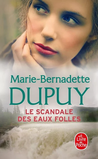 Le Scandale des eaux folles, Tome 1 - Marie-Bernadette Dupuy - LGF