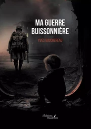 Ma guerre buissonnière