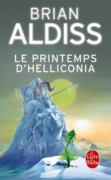 Le Printemps d'Helliconia (Cycle d'Helliconia, Tome 1)