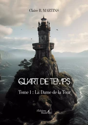 Quart de Temps - Tome 1 : La Dame de la Tour