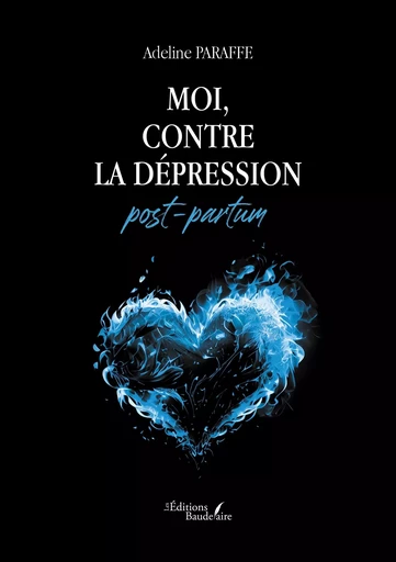 Moi, contre la dépression post-partum - Adeline PARAFFE - BAUDELAIRE