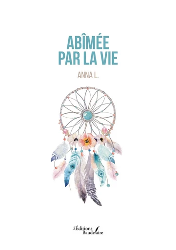 Abîmée par la vie - Anna L. - BAUDELAIRE