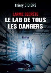 Larme secrète - Le lab de tous les dangers