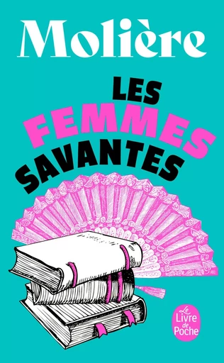 Les Femmes savantes - Jean-Baptiste Molière (Poquelin dit) - LGF