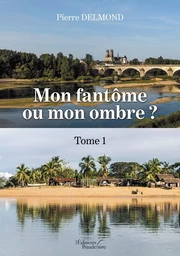 Mon fantôme ou mon ombre ? - Tome 1