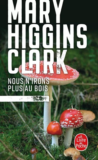 Nous n'irons plus au bois - Mary Higgins Clark - LGF