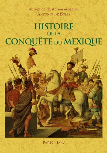 Histoire de la conquête du Mexique -  - MAXTOR