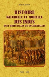 Histoire naturelle et moralle des Indes tant orientalles qu'occidentalles