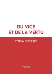 Du vice et de la vertu