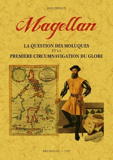 Magellan - la question des Moluques et la première circumnavigation du globe -  - MAXTOR