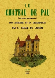 Le château de Pau - souvenirs historiques