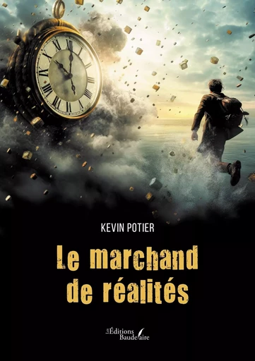 Le marchand de réalités - Kevin POTIER - BAUDELAIRE