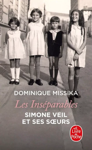 Les inséparables. Simone Veil et ses soeurs - Dominique Missika - LGF