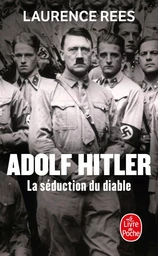 Adolf Hitler, la séduction du diable