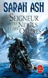 Seigneur des Neiges et des Ombres (Les Larmes d'Artamon, Tome 1)