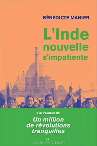 L'Inde nouvelle s'impatiente - Bénédicte Manier - LIENS LIBERENT