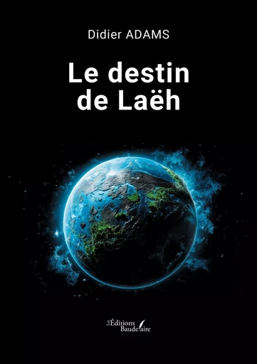 Le destin de Laëh - Didier ADAMS - BAUDELAIRE