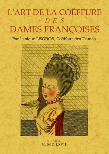 L'art de la coëffure des dames françoises -  - MAXTOR